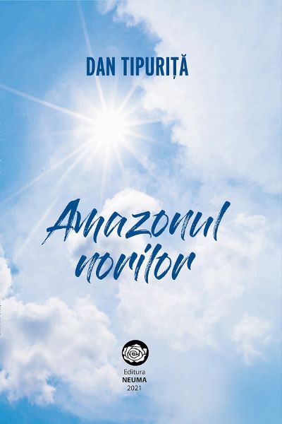Cartea Amazonul norilor - Dan Tipurita de Amazonul norilor - Dan Tipurita
