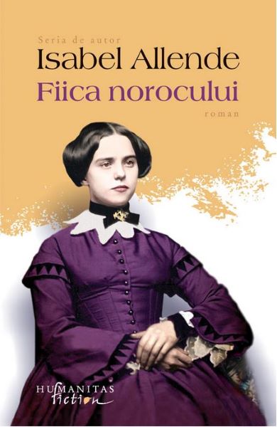 Cartea Fiica norocului - Isabel Allende de Isabel Allende