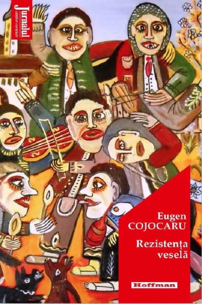Cartea Rezistenta vesela - Eugen Cojocaru de Rezistenta vesela - Eugen Cojocaru