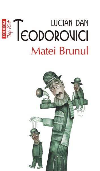 Cartea Matei Brunul - Lucian Dan Teodorovici