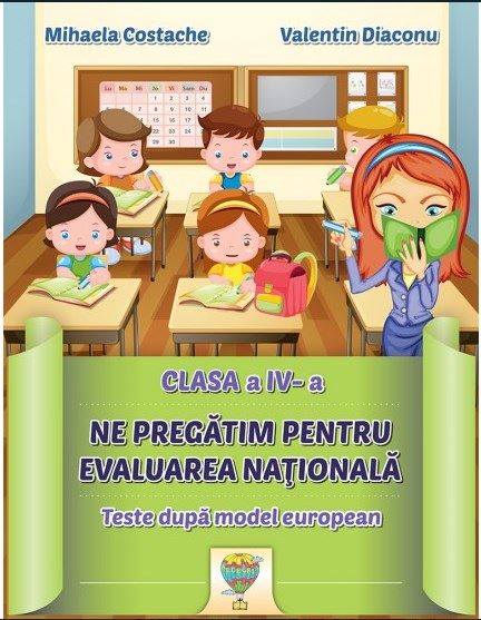 Cartea Ne pregatim pentru Evaluarea Nationala - Clasa 4 - Mihaela Costache, Valentin Diaconu de Ne pregatim pentru Evaluarea Nationala - Clasa 4 - Mihaela Costache, Valentin Diaconu