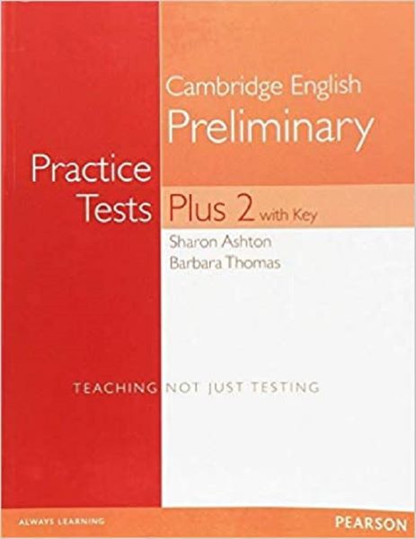 Cartea Cambridge English Preliminary Practice Tests Plus 2 with Key - Sharon Ashton, Barbara Thomas de Sharon Ashton