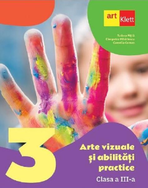 Cartea Arte vizuale si abilitati practice - Clasa 3 - Manual - Cleopatra Mihailescu, Tudora Pitila, Camelia Coman de Camelia Coman