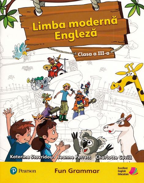 Cartea Limba moderna engleza - Clasa 3 - Fun grammar - Katerina Stavridou, Jeanne Perrett, Charlote Covill de Limba moderna engleza - Clasa 3 - Fun grammar - Katerina Stavridou, Jeanne Perrett, Charlote Covill