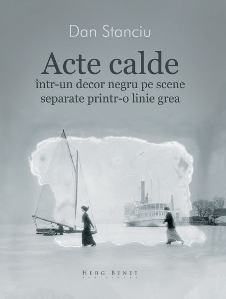 Cartea Acte calde - Dan Stanciu de Acte calde - Dan Stanciu