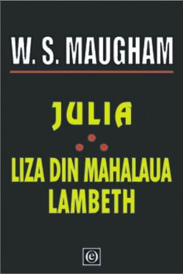 Cartea Julia, Liza din mahalaua Lambeth - W. S. Maugham de W. Somerset Maugham