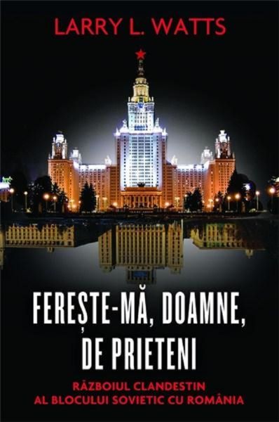 Cartea Fereste-ma, Doamne, de prieteni - Larry Watts de Fereste-ma, Doamne, de prieteni - Larry Watts