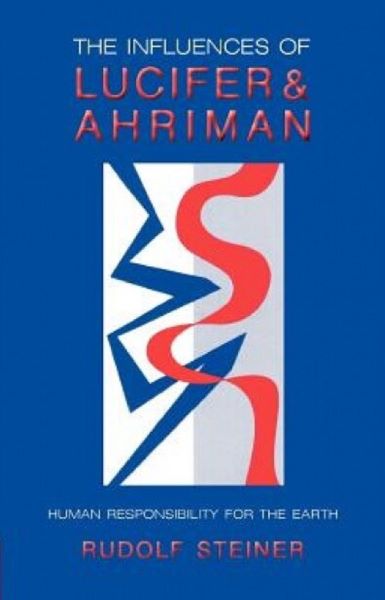 Cartea The Influence of Lucifer and Ahriman - Rudolf Steiner de The Influence of Lucifer and Ahriman - Rudolf Steiner