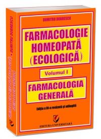 Cartea Farmacologie homeopata vol. I: farmacologia generala - Dumitru Dobrescu de Farmacologie homeopata vol. I: farmacologia generala - Dumitru Dobrescu