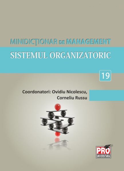 Cartea Minidictionar De Management 19: Sistemul Organizatoric - Ovidiu Nicolescu de Ovidiu Nicolescu