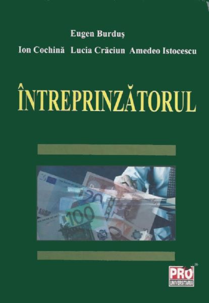 Cartea Intreprinzatorul - Eugen Burdus, Ion Cochina, Lucia Craciun, Amedeo Istocescu de Ion Cochina