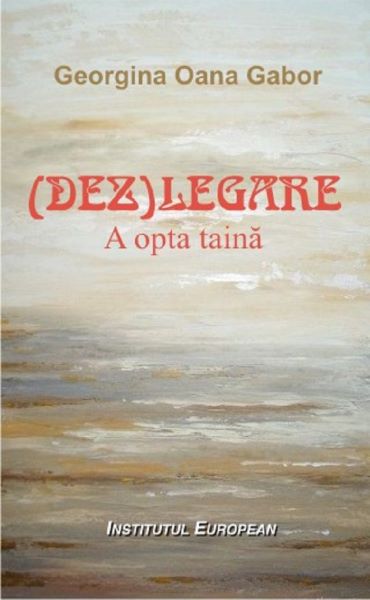Cartea (Dez)legare. A opta taina - Georgina Oana Gabor de (Dez)legare. A opta taina - Georgina Oana Gabor
