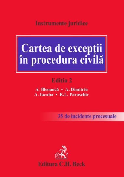 Cartea Cartea de exceptii in procedura civila Ed. 2 - A. Bleoanca, A. Dimitriu de Cartea de exceptii in procedura civila Ed. 2 - A. Bleoanca, A. Dimitriu