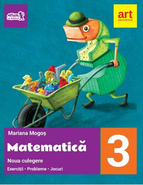 Cartea Matematica - Clasa 3 - Noua culegere - Mariana Mogos de Mariana Mogos