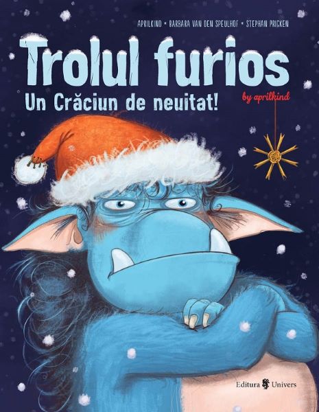 Cartea Trolul furios. Un Craciun de neuitat - Barbara Van Den Speulhof de Barbara van den Speulhof