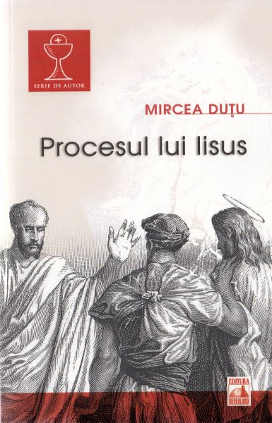 Cartea Procesul lui Iisus - Mircea Dutu de Mircea Dutu