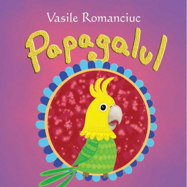 Cartea Papagalul - Vasile Romanciuc de Papagalul - Vasile Romanciuc