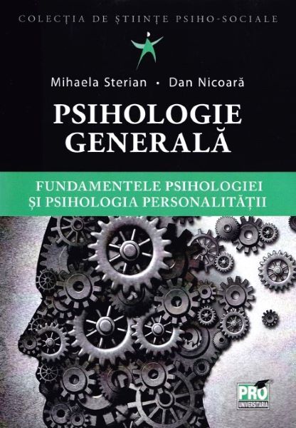 Cartea Psihologie generala - Mihaela Sterian, Dan Nicoara de Dan Nicoara