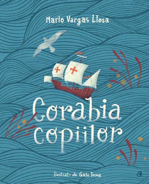 Cartea Corabia copiilor - Mario Vargas Llosa, Gabi Toma de Mario Vargas Llosa