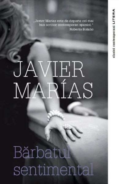 Cartea Barbatul sentimental - Javier Marias de Javier Marias