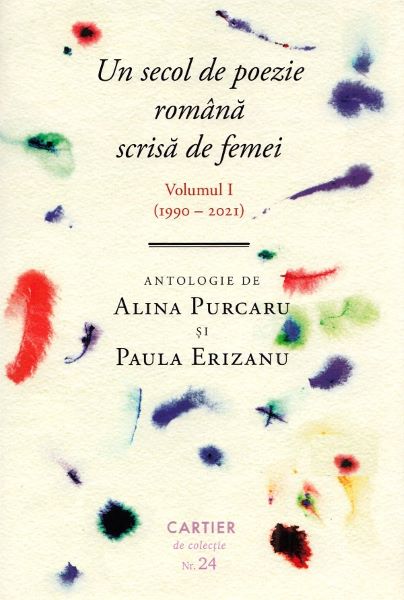 Cartea Un secol de poezie romana scrisa de femei. Vol.1 (1990-2019) - Alina Purcaru, Paula Erizanu de Paula Erizanu