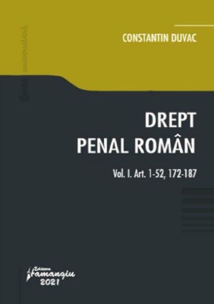 Cartea Drept penal roman. Vol.1: art. 1-52, 172-187 - Constantin Duvac de Drept penal roman. Vol.1: art. 1-52, 172-187 - Constantin Duvac