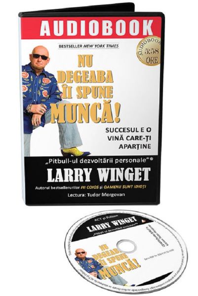 Cartea Audiobook. Nu degeaba ii spune munca! - Larry Winget de Larry Winget