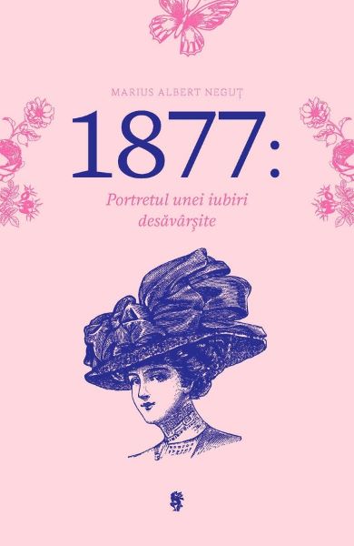 Cartea 1877: portretul unei iubiri desavarsite - Marius Albert Negut de Marius Albert Negut