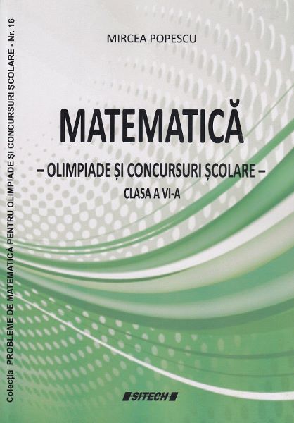 Cartea Matematica - Clasa 6 - Olimpiade si concursuri scolare - Mircea Popescu de Mircea Popescu