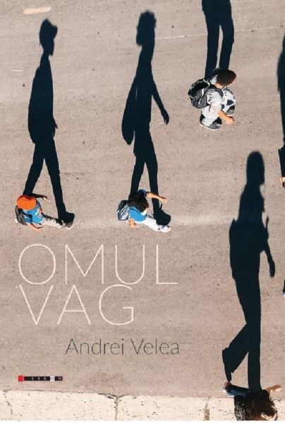 Cartea Omul vag - Andrei Velea de Omul vag - Andrei Velea