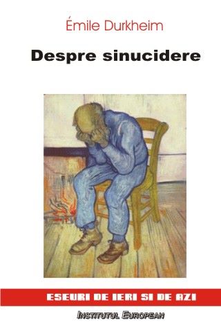 Cartea Despre Sinucidere - Emile Durkheim de Despre Sinucidere - Emile Durkheim