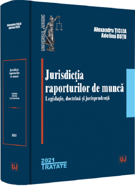 Cartea Jurisdictia raporturilor de munca - Alexandru Ticlea, Adelina Dutu de Alexandru Ticlea