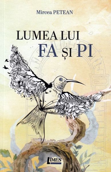 Cartea Lumea lui Fa si Pi - Mircea Petean de Mircea Petean