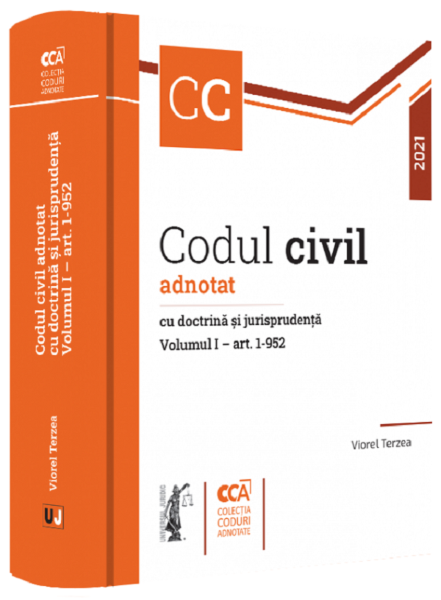 Cartea Codul civil adnotat cu doctrina si jurisprudenta. Vol.1 art: 1-952 - Viorel Terzea de Codul civil adnotat cu doctrina si jurisprudenta. Vol.1 art: 1-952 - Viorel Terzea