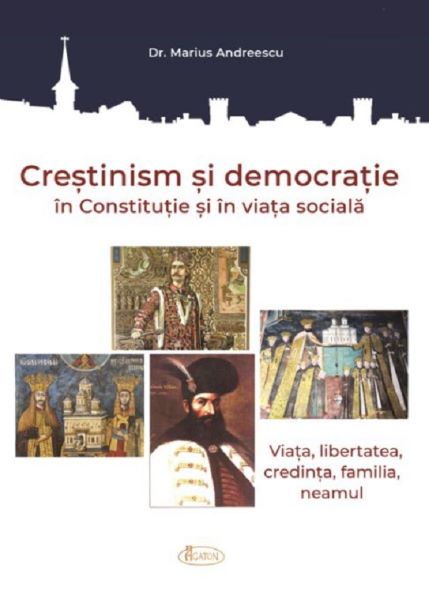 Cartea Crestinism si democratie in Constitutie si in viata sociala - Marius Andreescu de Marius Andreescu