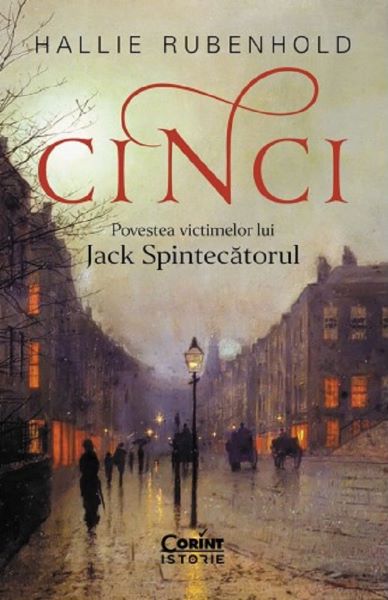 Cartea Cinci. Povestea victimelor lui Jack Spintecatorul - Hallie Rubenhold de Hallie Rubenhold