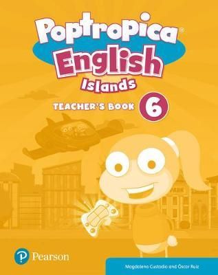 Cartea Poptropica English Islands Level 6 Teacher's Book - Magdalena Custodio, Oscar Ruiz de Magdalena Custodio