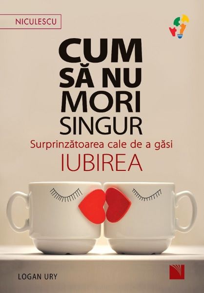 Cartea Cum sa nu mori singur - Logan Ury de Logan Ury
