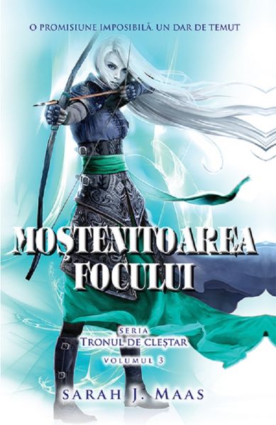 Cartea Mostenitoarea focului. Seria Tronul de clestar. Vol.3 - Sarah J. Maas de Sarah J. Maas