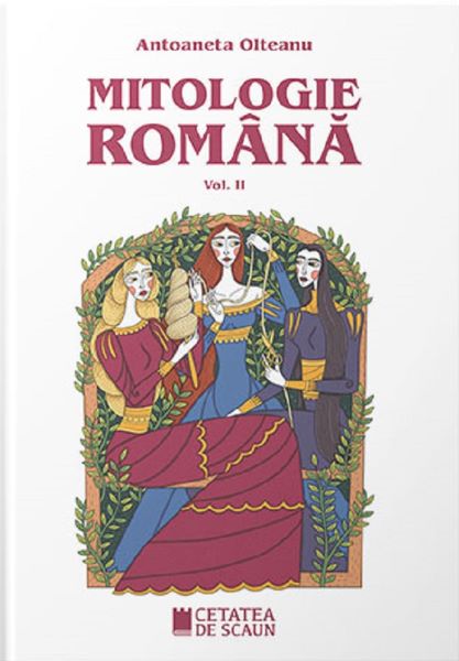 Cartea Mitologie romana Vol.2 - Antoaneta Olteanu de Antoaneta Olteanu