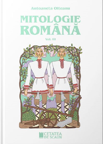 Cartea Mitologie romana Vol.3 - Antoaneta Olteanu de Antoaneta Olteanu