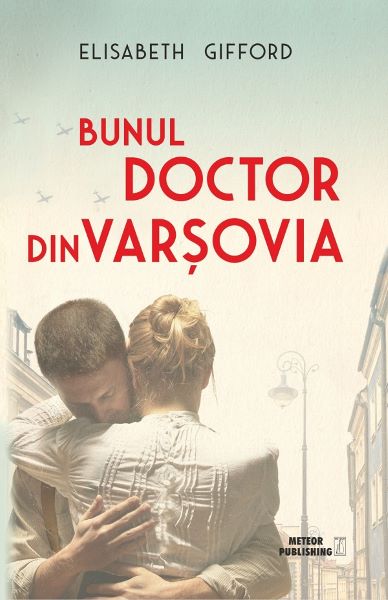 Cartea Bunul doctor din Varsovia - Elisabeth Gifford de Elisabeth Gifford