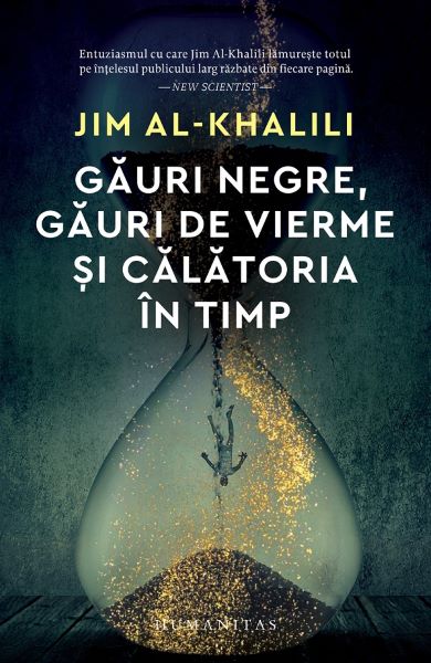 Cartea Gauri negre, gauri de vierme si calatoria in timp - Jim Al-Khalili de Jim Al-Khalili