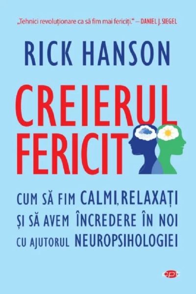 Cartea Creierul fericit - Rick Hanson de Creierul fericit - Rick Hanson