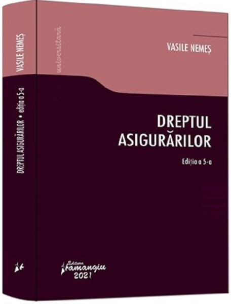 Cartea Dreptul asigurarilor. Ed. 5 - Vasile Nemes de Vasile Nemes