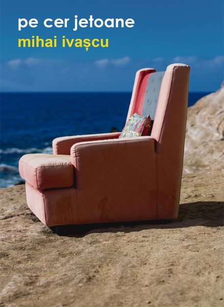 Cartea Pe cer jetoane - Mihai Ivascu de Pe cer jetoane - Mihai Ivascu