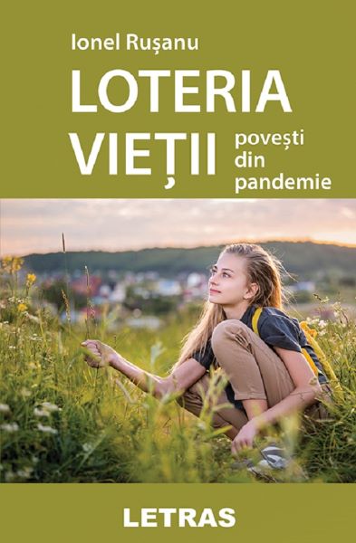 Cartea Loteria vietii. Povesti din pandemie - Ionel Rusanu de Loteria vietii. Povesti din pandemie - Ionel Rusanu