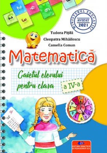 Cartea Matematica - Clasa 4 - Caietul elevului - Tudora Pitila, Cleopatra Mihailescu, Camelia Coman de Camelia Coman
