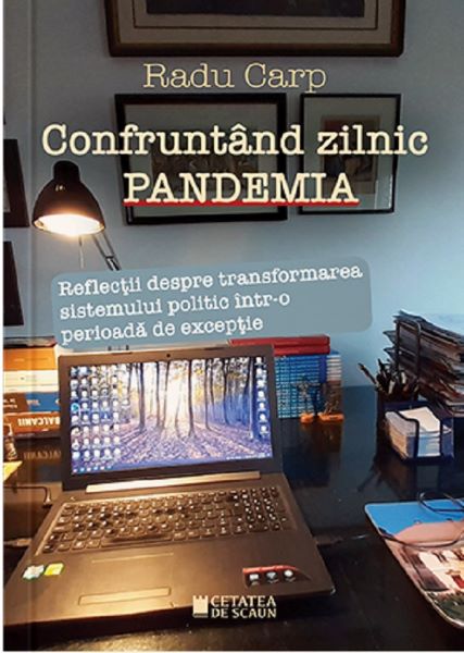 Cartea Confruntand zilnic pandemia - Radu Carp de Confruntand zilnic pandemia - Radu Carp