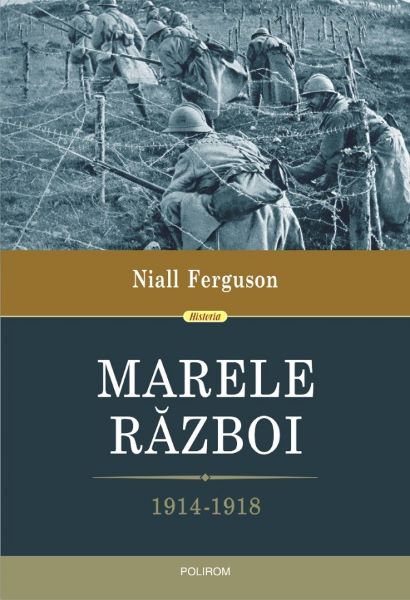 Cartea Marele razboi 1914-1918 - Niall Ferguson de Niall Ferguson